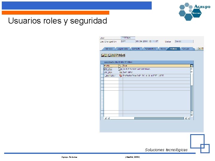 Usuarios roles y seguridad Soluciones tecnológicas Agrupo Sistemas (Madrid, 2006) 