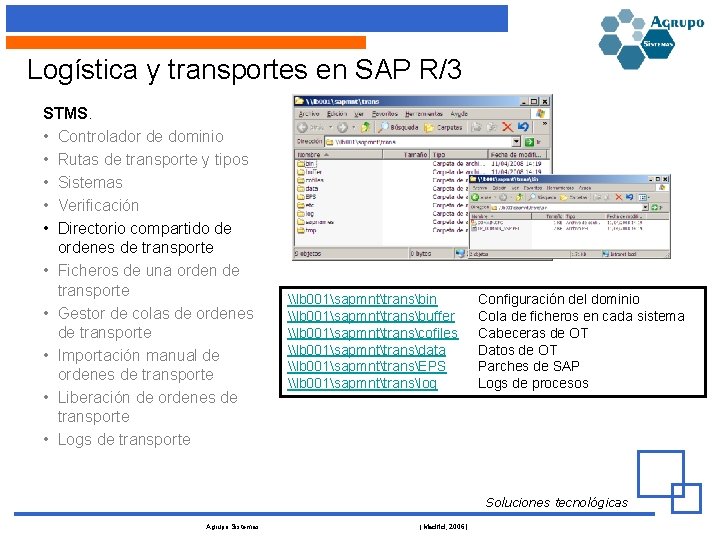 Logística y transportes en SAP R/3 STMS. • Controlador de dominio • Rutas de