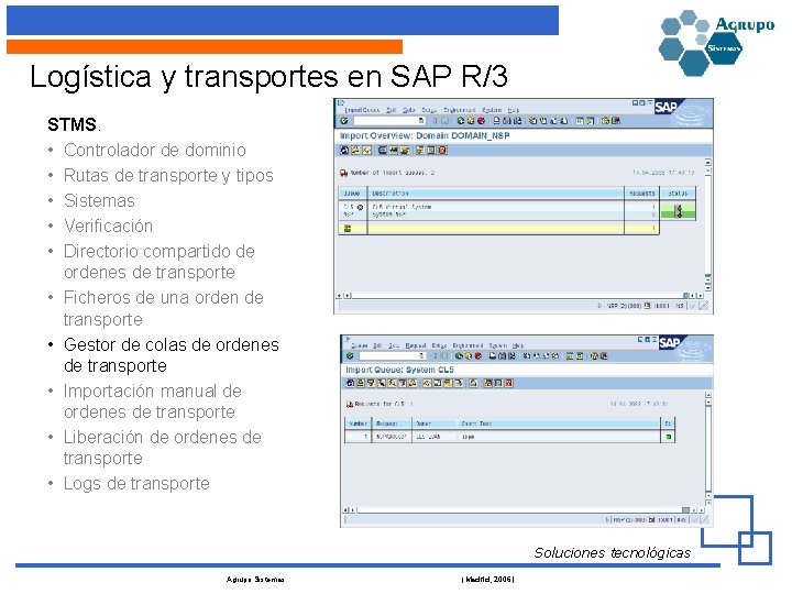 Logística y transportes en SAP R/3 STMS. • Controlador de dominio • Rutas de