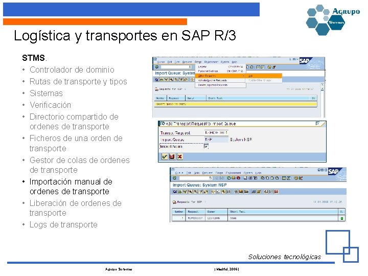 Logística y transportes en SAP R/3 STMS. • Controlador de dominio • Rutas de