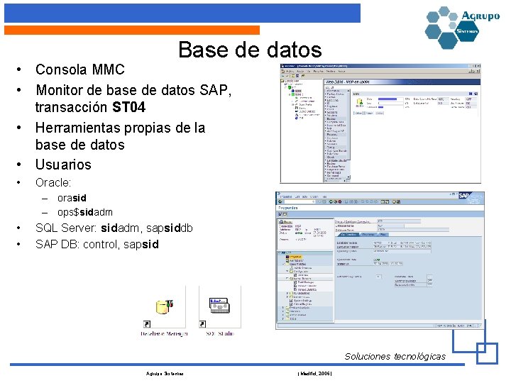 Base de datos • Consola MMC • Monitor de base de datos SAP, transacción