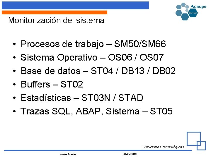 Monitorización del sistema • • • Procesos de trabajo – SM 50/SM 66 Sistema