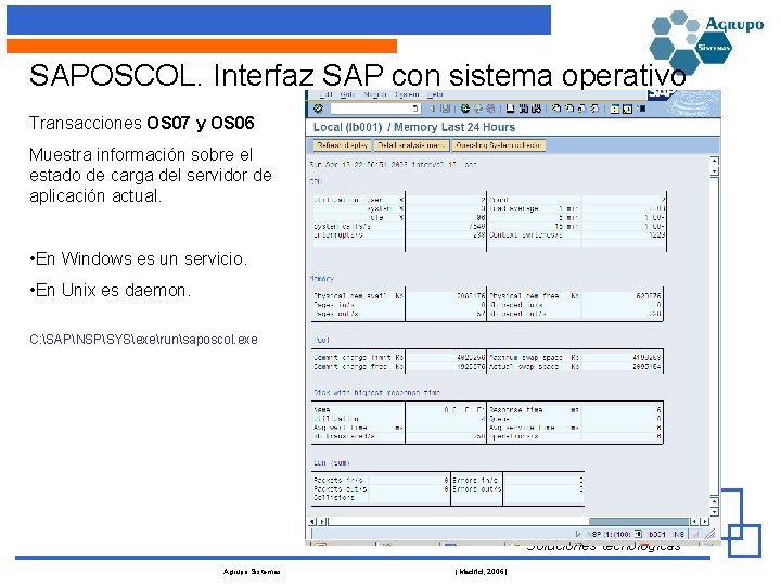 SAPOSCOL. Interfaz SAP con sistema operativo Transacciones OS 07 y OS 06 Muestra información