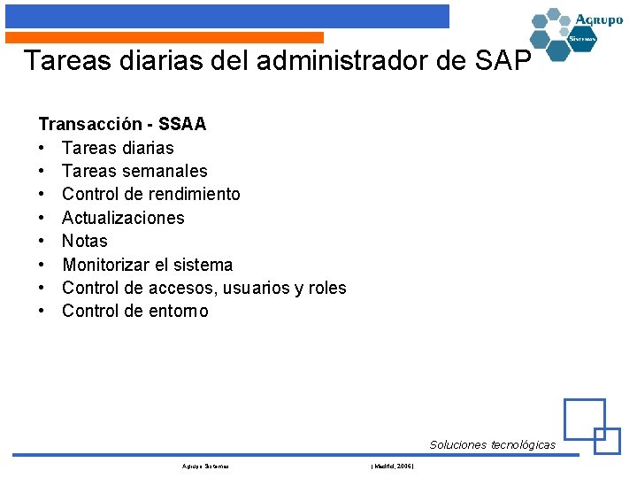 Tareas diarias del administrador de SAP Transacción - SSAA • Tareas diarias • Tareas
