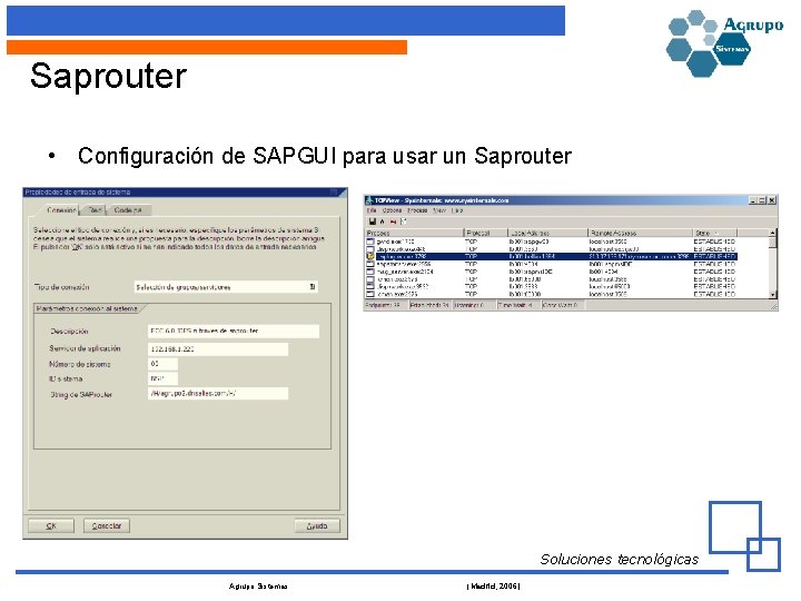 Saprouter • Configuración de SAPGUI para usar un Saprouter Soluciones tecnológicas Agrupo Sistemas (Madrid,
