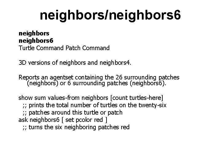 neighbors/neighbors 6 Turtle Command Patch Command 3 D versions of neighbors and neighbors 4.