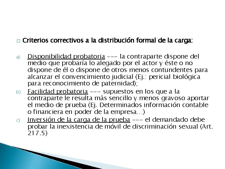 � a) b) c) Criterios correctivos a la distribución formal de la carga: Disponibilidad
