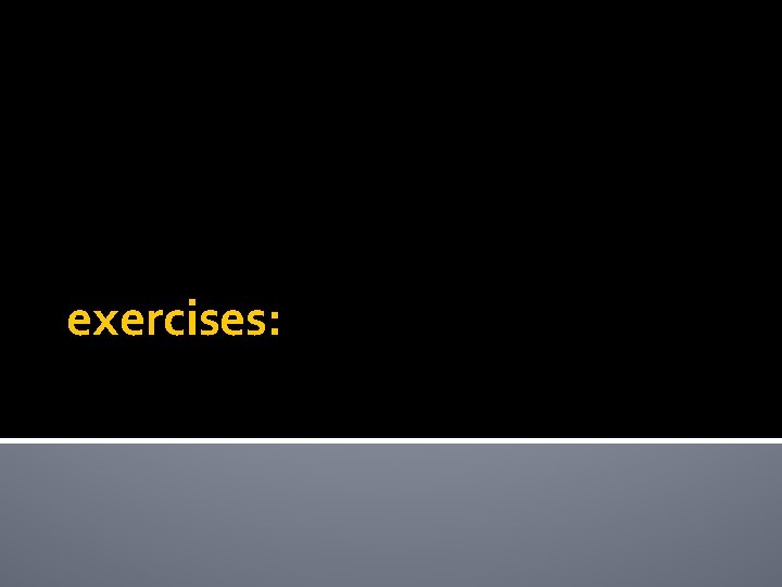 exercises: 