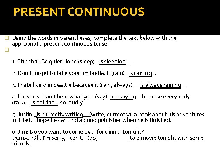PRESENT CONTINUOUS � � Using the words in parentheses, complete the text below with