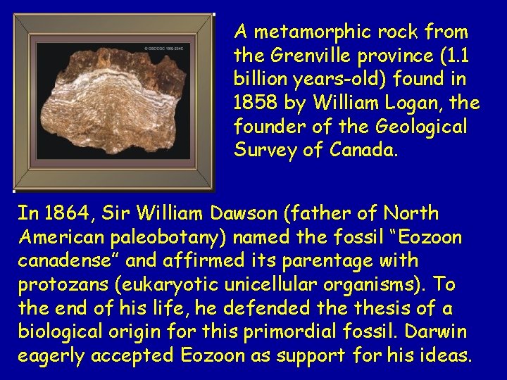 A metamorphic rock from the Grenville province (1. 1 billion years-old) found in 1858