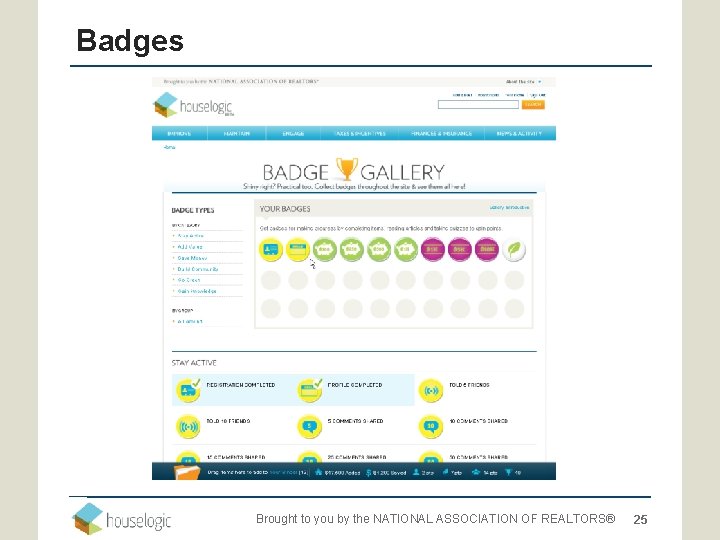 Badges Brought to you by the NATIONAL ASSOCIATION OF REALTORS® 25 