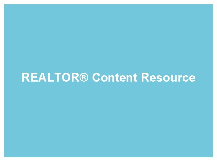 REALTOR® Content Resource 