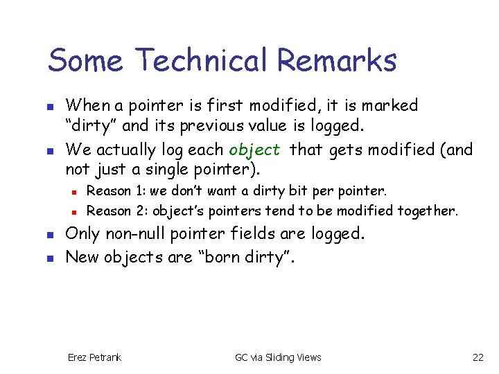 Some Technical Remarks n n When a pointer is first modified, it is marked