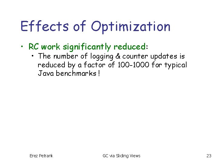 Effects of Optimization • RC work significantly reduced: • The number of logging &