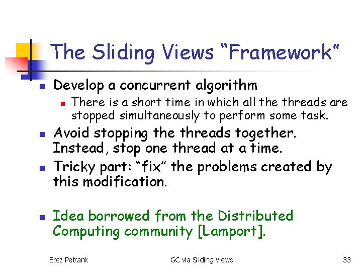 The Sliding Views “Framework” n Develop a concurrent algorithm n n There is a