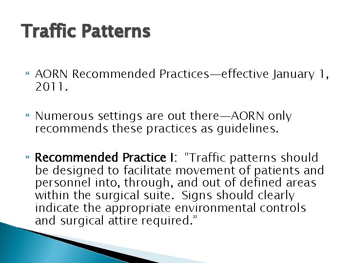 Traffic Patterns AORN Recommended Practices—effective January 1, 2011. Numerous settings are out there—AORN only