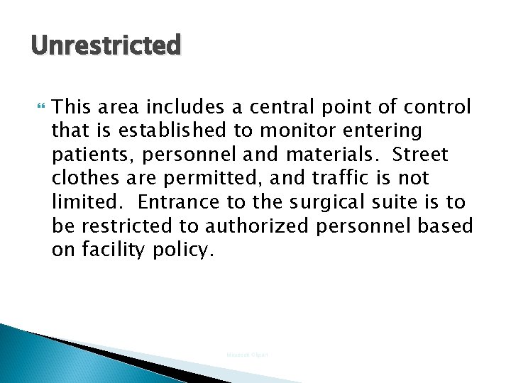 Unrestricted This area includes a central point of control that is established to monitor