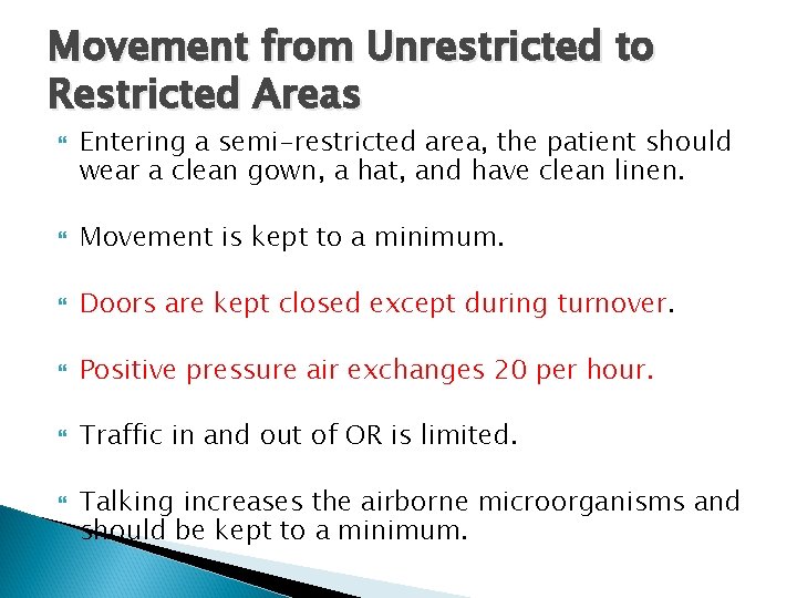 Movement from Unrestricted to Restricted Areas Entering a semi-restricted area, the patient should wear