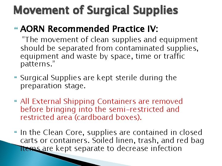 Movement of Surgical Supplies AORN Recommended Practice IV: “The movement of clean supplies and