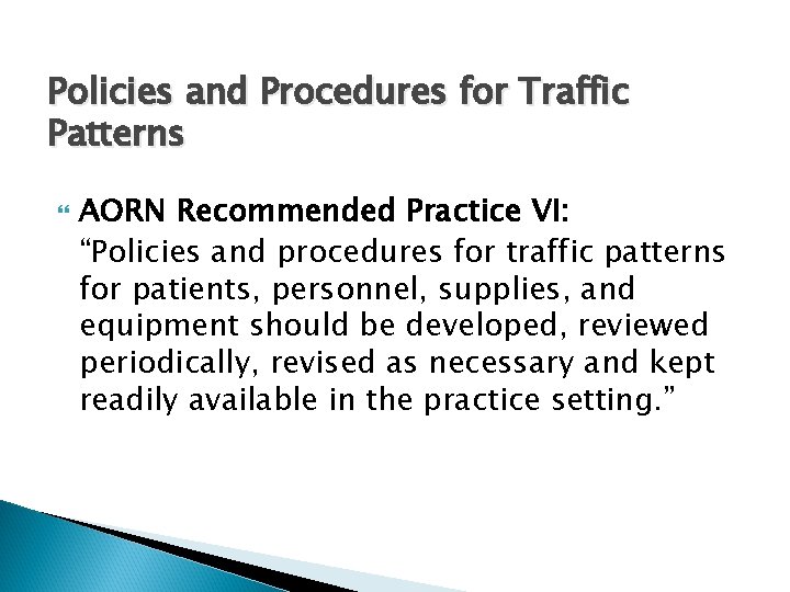 Policies and Procedures for Traffic Patterns AORN Recommended Practice VI: “Policies and procedures for