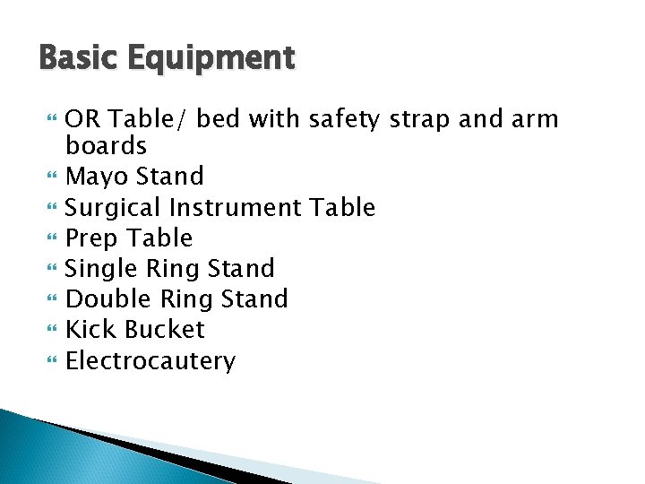 Basic Equipment OR Table/ bed with safety strap and arm boards Mayo Stand Surgical
