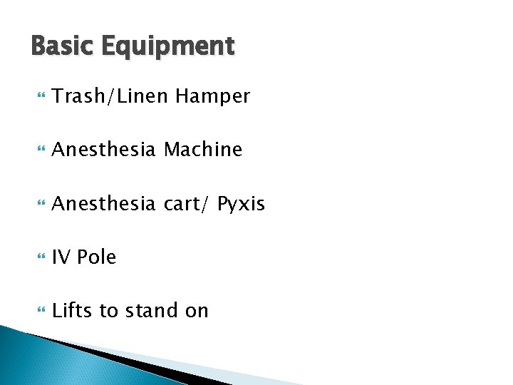 Basic Equipment Trash/Linen Hamper Anesthesia Machine Anesthesia cart/ Pyxis IV Pole Lifts to stand