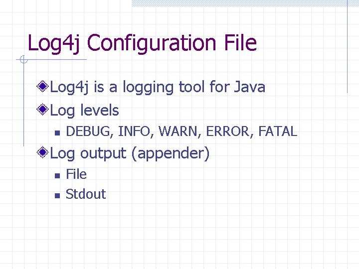 Log 4 j Configuration File Log 4 j is a logging tool for Java