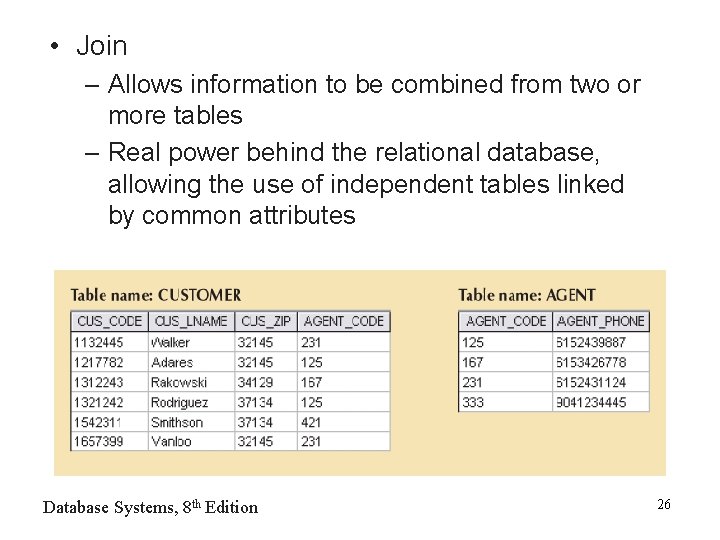  • Join – Allows information to be combined from two or more tables