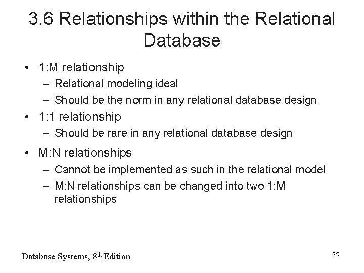 3. 6 Relationships within the Relational Database • 1: M relationship – Relational modeling