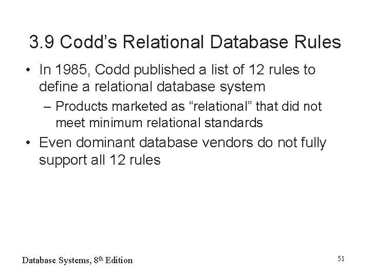 3. 9 Codd’s Relational Database Rules • In 1985, Codd published a list of