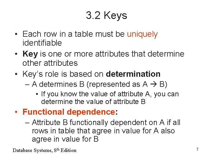 3. 2 Keys • Each row in a table must be uniquely identifiable •