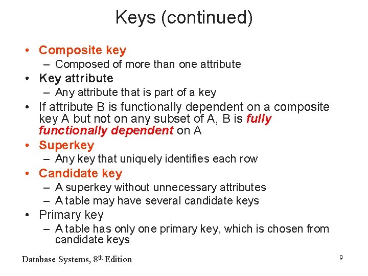 Keys (continued) • Composite key – Composed of more than one attribute • Key