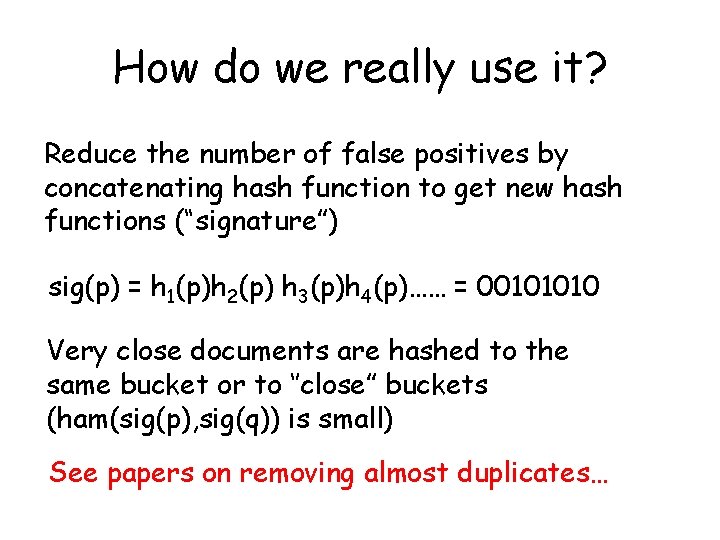 How do we really use it? Reduce the number of false positives by concatenating