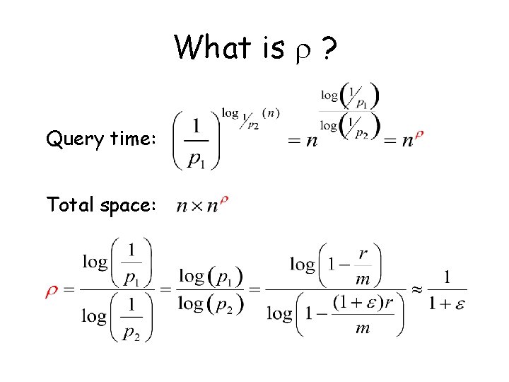 What is ? Query time: Total space: 