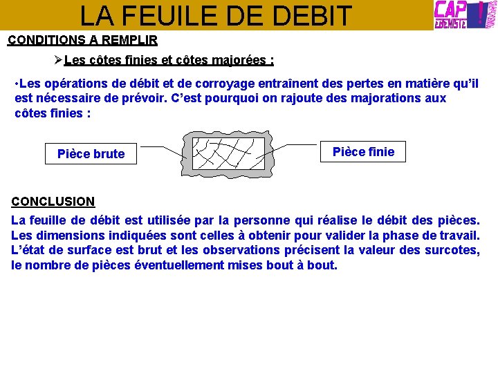 LA FEUILE DE DEBIT CONDITIONS A REMPLIR Les côtes finies et côtes majorées :