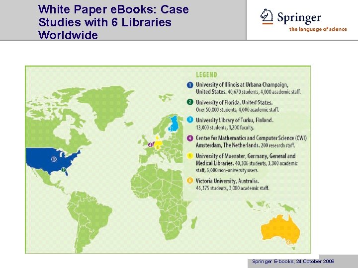 White Paper e. Books: Case Studies with 6 Libraries Worldwide Springer E-books, 24 October