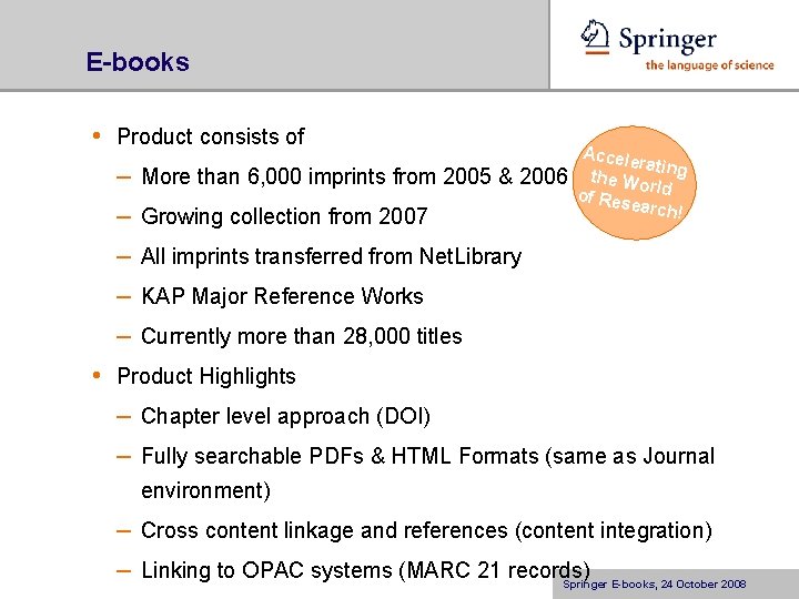 E-books • Product consists of Accele ra – More than 6, 000 imprints from