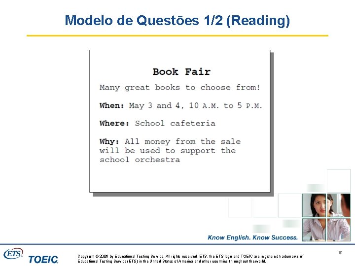 Modelo de Questões 1/2 (Reading) Copyright © 2006 by Educational Testing Service. All rights