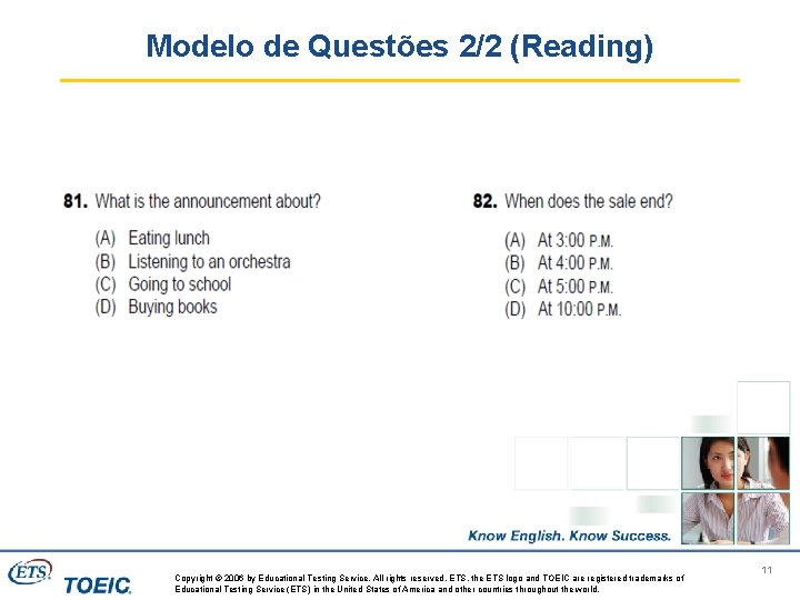 Modelo de Questões 2/2 (Reading) Copyright © 2006 by Educational Testing Service. All rights