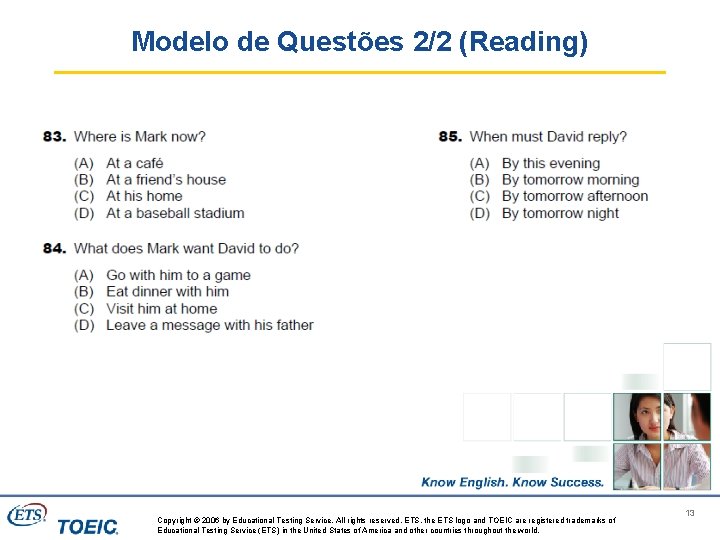 Modelo de Questões 2/2 (Reading) Copyright © 2006 by Educational Testing Service. All rights
