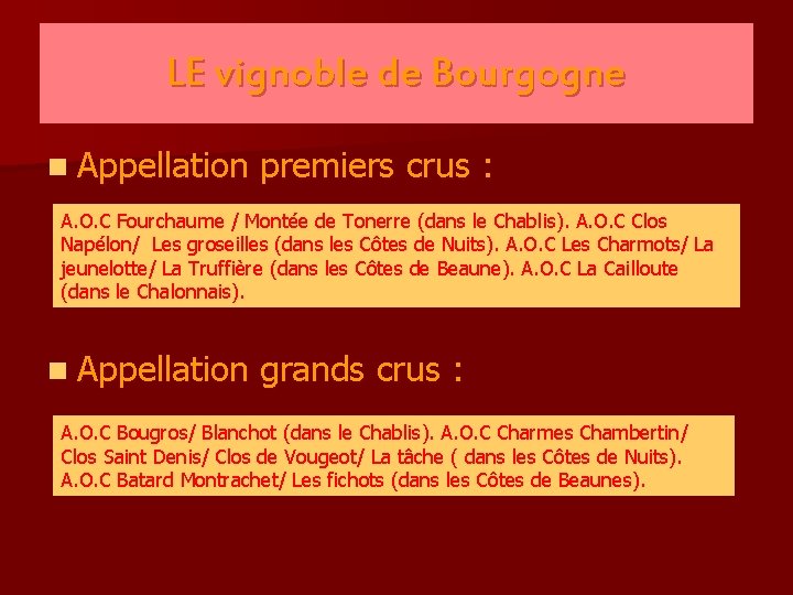 LE vignoble de Bourgogne n Appellation premiers crus : A. O. C Fourchaume /