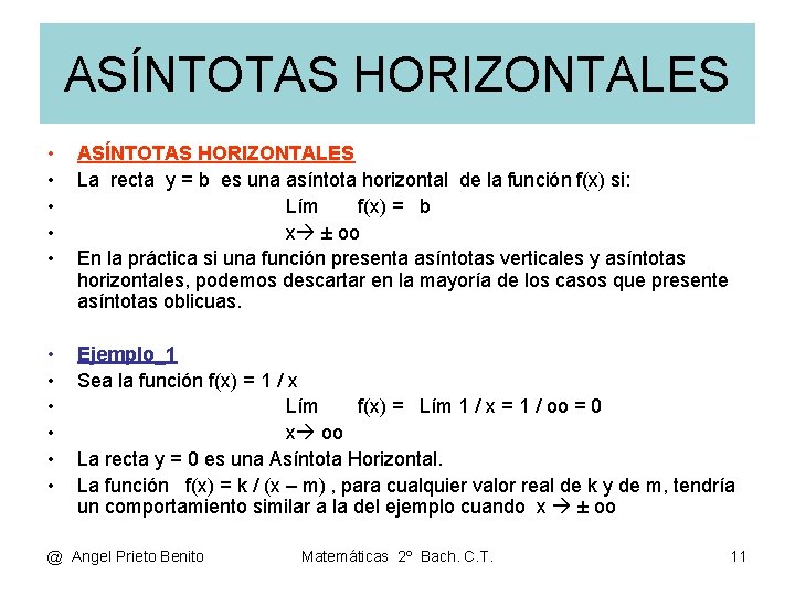 ASÍNTOTAS HORIZONTALES • • • ASÍNTOTAS HORIZONTALES La recta y = b es una
