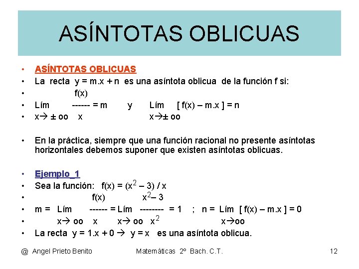 ASÍNTOTAS OBLICUAS • • • ASÍNTOTAS OBLICUAS La recta y = m. x +