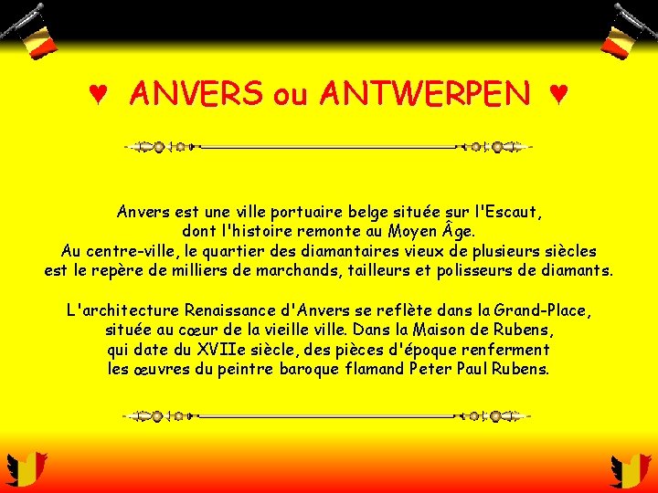♥ ANVERS ou ANTWERPEN ♥ Anvers est une ville portuaire belge située sur l'Escaut,