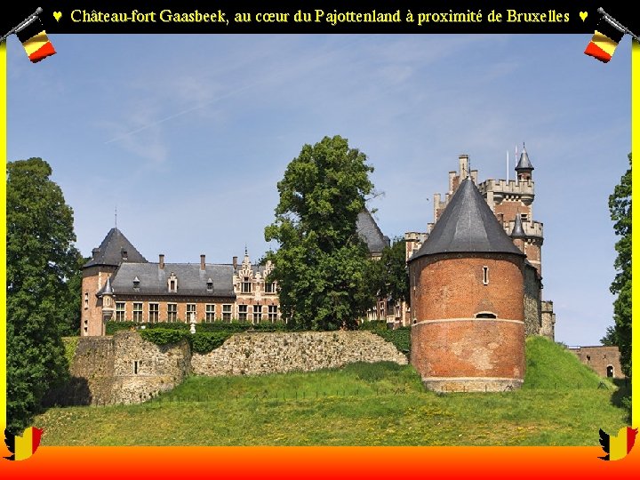 ♥ Château-fort Gaasbeek, au cœur du Pajottenland à proximité de Bruxelles ♥ 