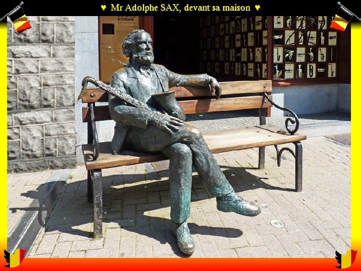 ♥ Mr Adolphe SAX, devant sa maison ♥ 