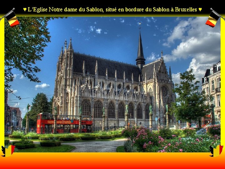 ♥ L’Eglise Notre dame du Sablon, situé en bordure du Sablon à Bruxelles ♥