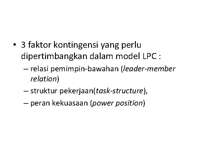  • 3 faktor kontingensi yang perlu dipertimbangkan dalam model LPC : – relasi