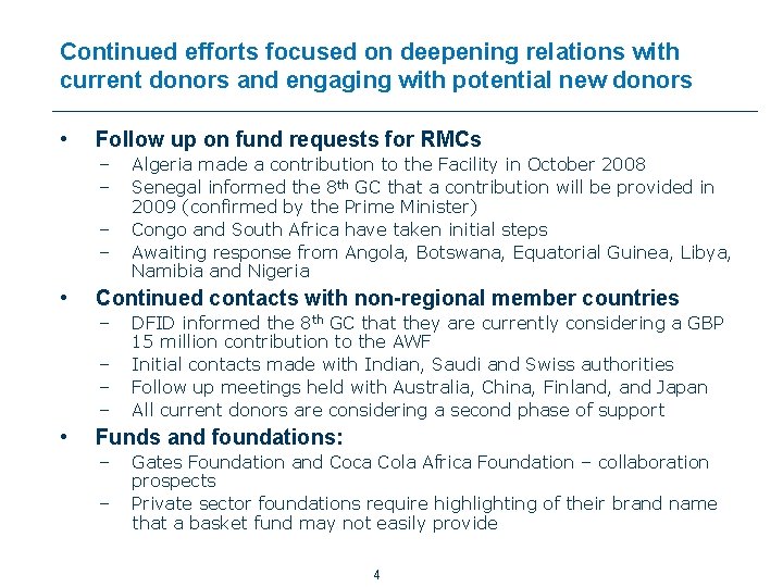 Continued efforts focused on deepening relations with current donors and engaging with potential new