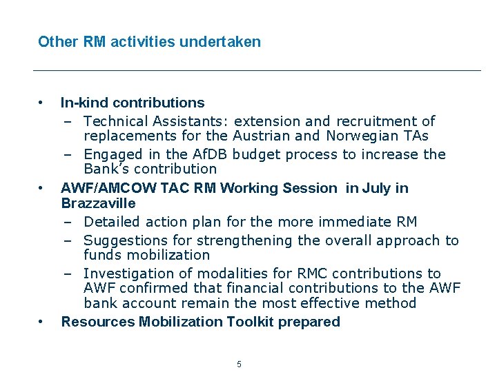 Other RM activities undertaken • • • In-kind contributions – Technical Assistants: extension and